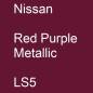 Preview: Nissan, Red Purple Metallic, LS5.